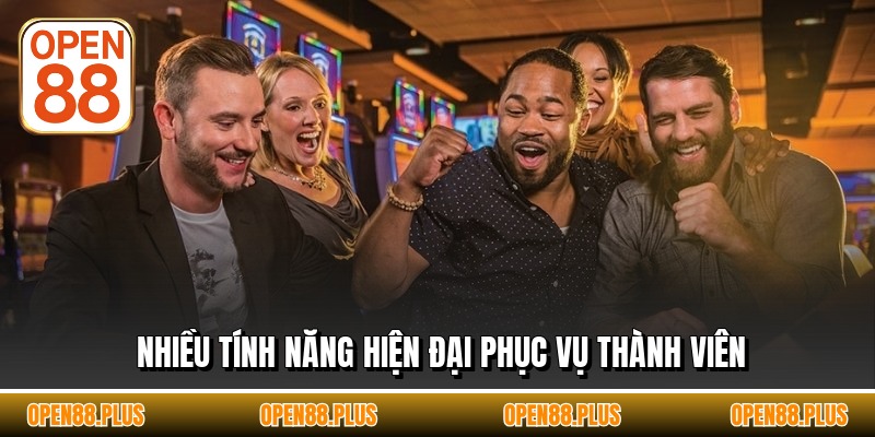 Nhiều tính năng hiện đại phục vụ thành viên