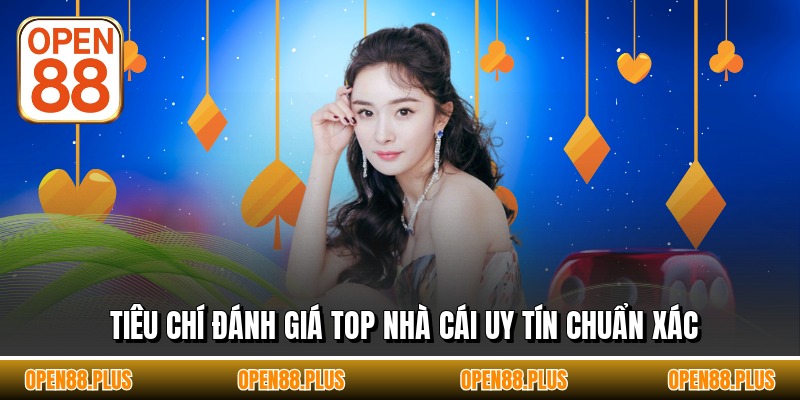 Tiêu chí đánh giá top nhà cái uy tín chuẩn xác