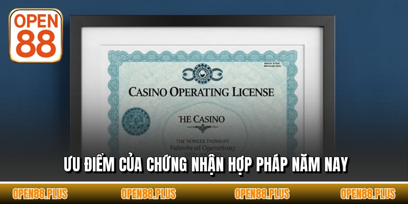 Ưu điểm của chứng nhận hợp pháp năm nay